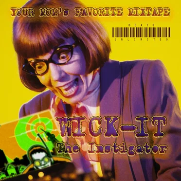 Your Mom's Favorite Mixtape, Volume One by Wick‐it the Instigator - album cover