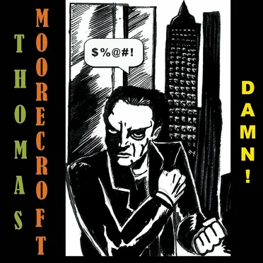 Damn! by Thomas Moorecroft - album cover