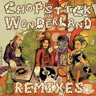 Chopstick in Wonderland Remixes