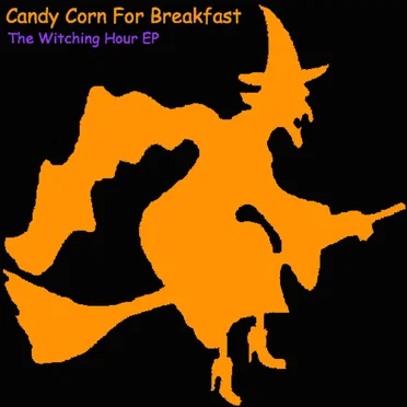 The Witching Hour by Candy Corn for Breakfast - album cover