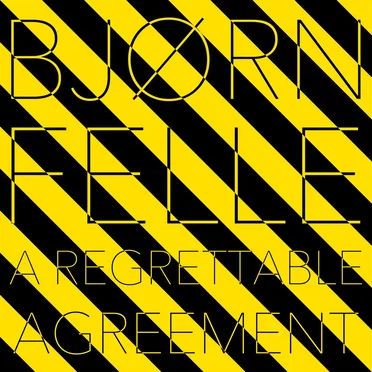 A Regrettable Agreement by Bjørn Felle - album cover