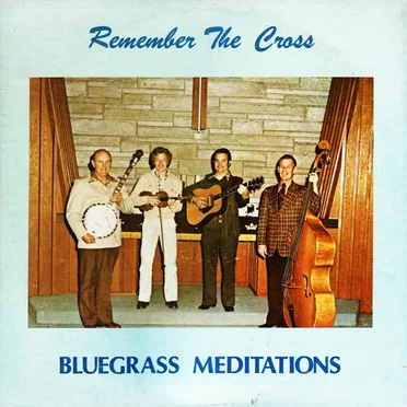 Remember the Cross by Bluegrass Meditations - album cover