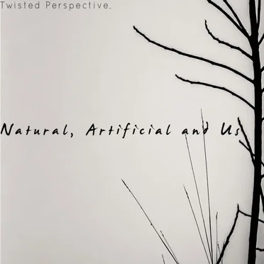 Natural, Artificial and Us