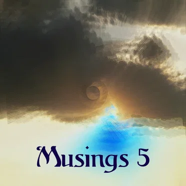 Musings 5