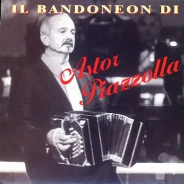Il Bandoneon Di Astor Piazzolla