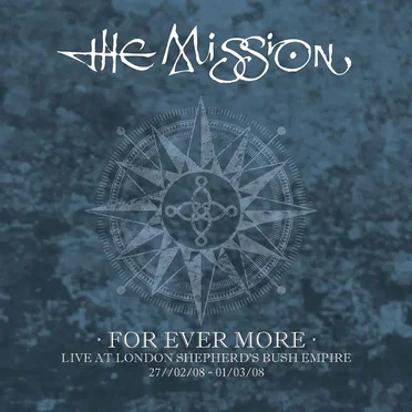 For Ever More: Live at London Shepherd’s Bush Empire: 27/02/08–01/03/08