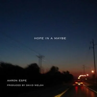 Hope in a Maybe by Aaron Espe - album cover