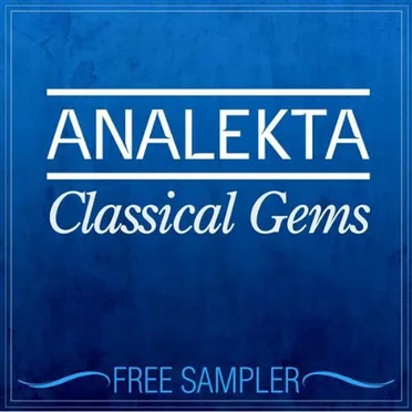Analekta Classical Gems: Free Sampler by Various Artists - album cover