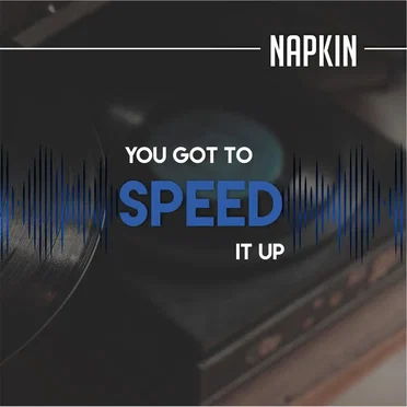 You Got to Speed It Up