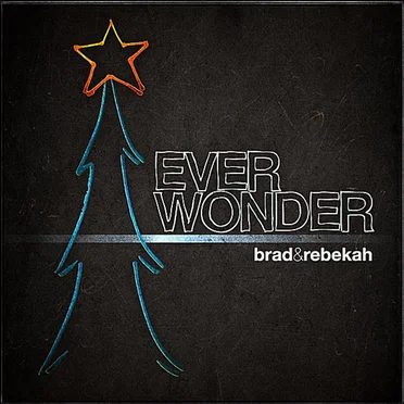 Ever Wonder by Brad & Rebekah - album cover