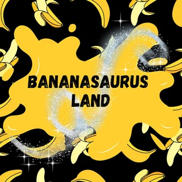 Bananasaurus Land