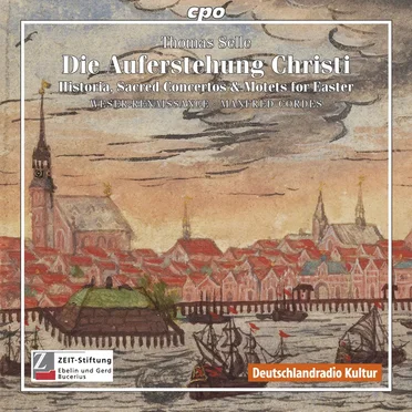 Die Auferstehung Christi: Historia, Sacred Concertos & Motets for Easter