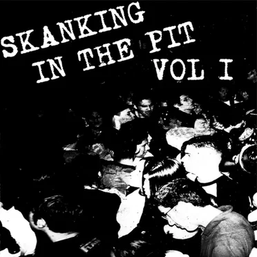 Skanking in the Pit, Vol. 1 by Various Artists - album cover