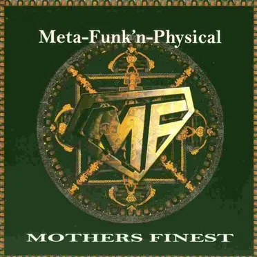 Meta-Funk'N-Physical by Mother’s Finest - album cover