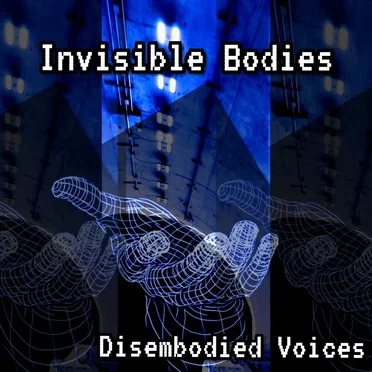 Disembodied Voices