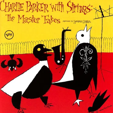 Charlie Parker With Strings: The Master Takes