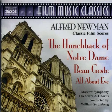 The Classic Film Music of Alfred Newman: The Hunchback of Notre Dame / Beau Geste / All About Eve