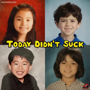 Today Didn’t Suck