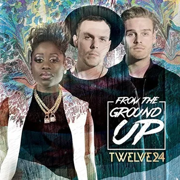 From The Ground Up by Twelve24 - album cover