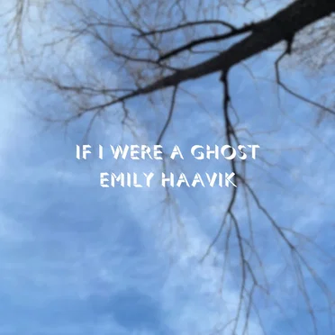 If I Were a Ghost by Emily Haavik & the 35s - album cover