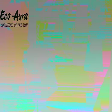 Countries of the Sun by Eco‐Aura - album cover