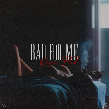 Bad For Me by REGI FLIH - album cover