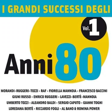 I grandi successi degli Anni 80 Vol.1 by Various Artists - album cover