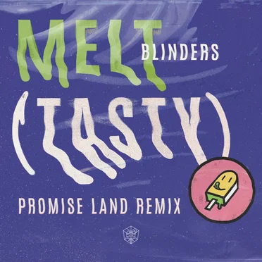 Melt (Tasty) [Promise Land remix]