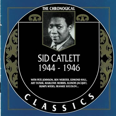 The Chronological Classics: Sid Catlett 1944-1946