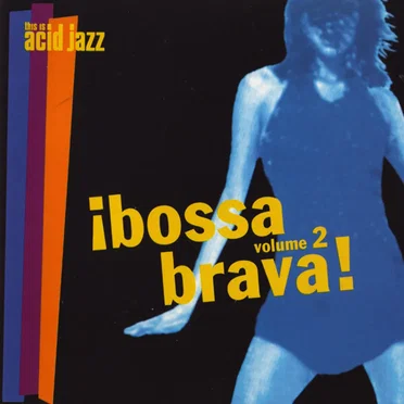 This Is Acid Jazz: ¡Bossa Brava!, Volume 2 by Various Artists - album cover