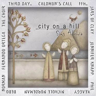 City on a Hill: Sing Alleluia by Various Artists - album cover