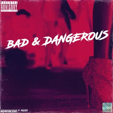 Bad and Dangerous by 404vincent - album cover