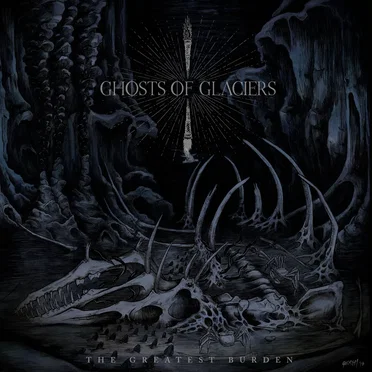 The Greatest Burden by Ghosts of Glaciers - album cover