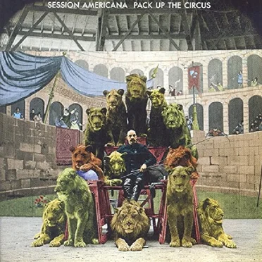 Pack Up the Circus by Session Americana - album cover