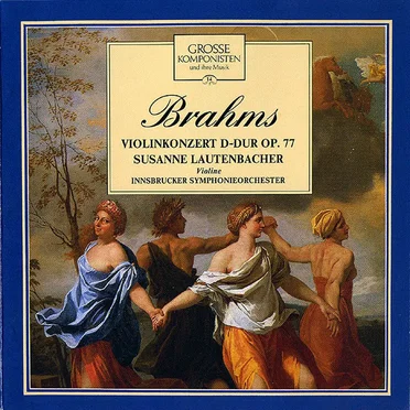 The Great Composers 14: Brahms: Violin Concerto in D major, Op. 77