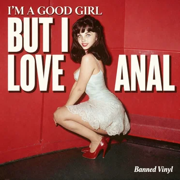 I'm a Good Girl, but I Love Anal
