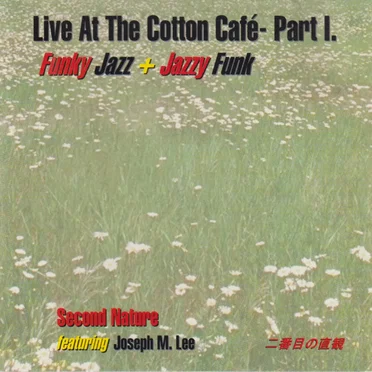 Live At The Cotton Cafe- Part I. by Second Nature - album cover