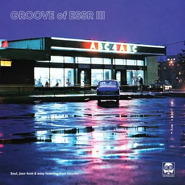 Groove of ESSR III: soul, jazz-funk & easy listening from Estonia by Various Artists - album cover