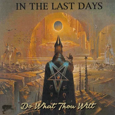 Do What Thou Wilt by In the Last Days - album cover