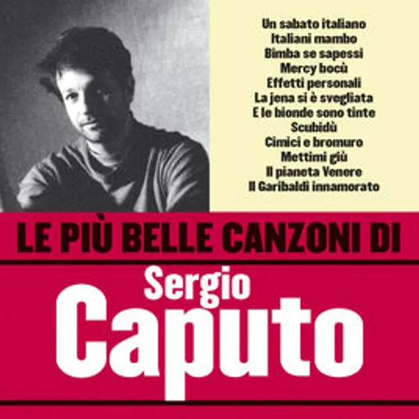 Le più belle canzoni di Sergio Caputo