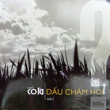 Dấu chấm hỏi - Vol. 1 by Nhóm Cỏ Lạ - album cover