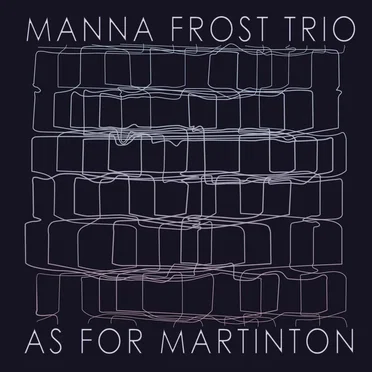 As For Martinton by Manna Frost Trio - album cover