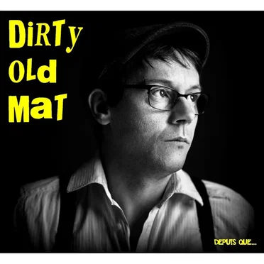 Depuis que… by Dirty Old Mat - album cover
