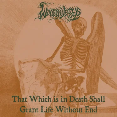 That Which is in Death Shall Grant Life Without End