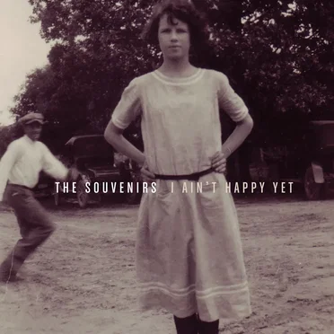 I Ain't Happy Yet by The Souvenirs - album cover