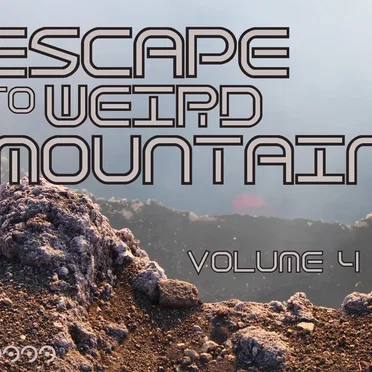 Escape to Weird Mountain, Volume 4 by Various Artists - album cover