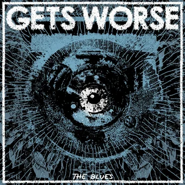 The Blues by Gets Worse - album cover
