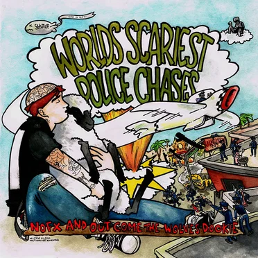 NOFX and Out Come the Wolves Dookie by World's Scariest Police Chases - album cover