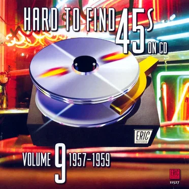 Hard to Find 45s on CD, Volume 9: 1957–1959 by Various Artists - album cover