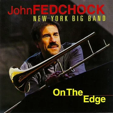 On the Edge by John Fedchock New York Big Band - album cover